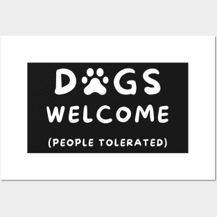 Dogs Welcome, People Tolerated Posters and Art